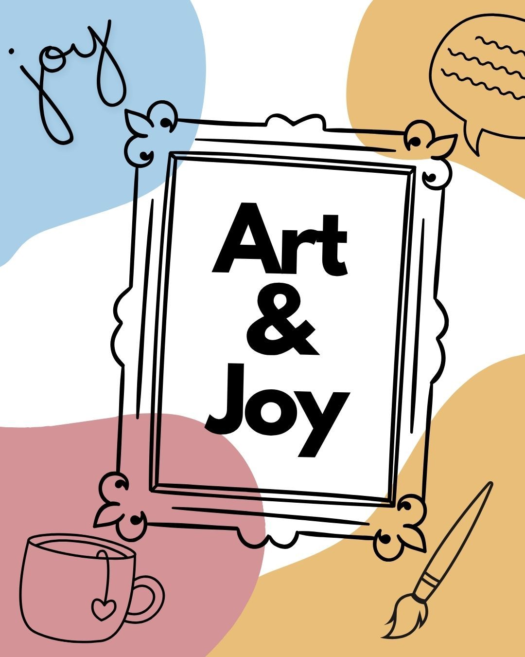 Text illustration featuring a frame displaying "Art & Joy," surrounded by colorful abstract shapes, a teacup, and a paintbrush.