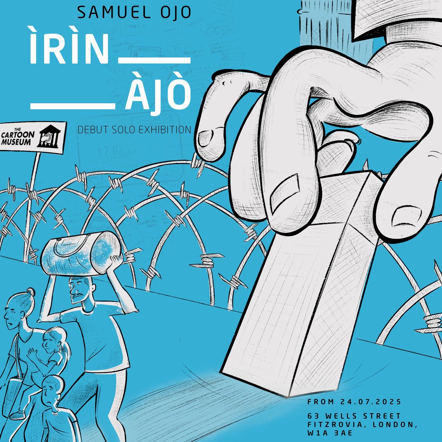 Solo exhibition poster for "Ìrìn Àjó" by Samuel Ojo, featuring a scene of people carrying a large bag and barbed wire, held by a hand, at the Cartoon Museum.