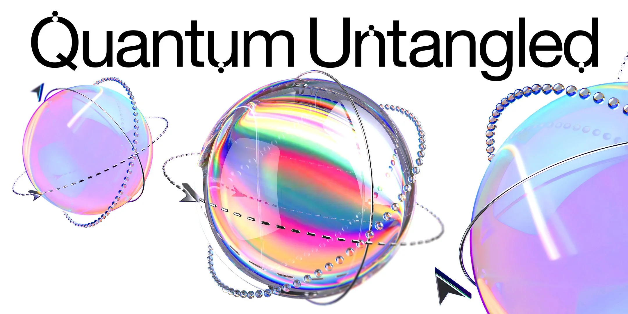 A colorful, translucent sphere surrounded by orbiting arrows and beads, with "Quantum Untangled" text prominently displayed above.